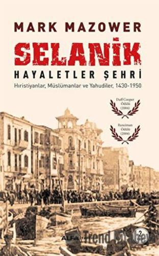 Selanik Hayaletler Şehri - Mark Mazower - Alfa Yayınları - Fiyatı - Yo