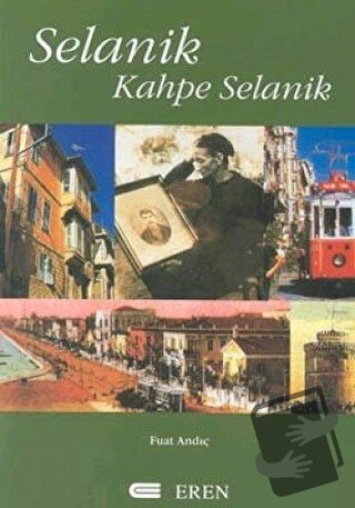 Selanik Kahpe Selanik - Fuat Andıç - Eren Yayıncılık - Fiyatı - Yoruml