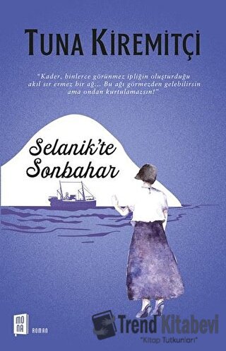 Selanik’te Sonbahar - Tuna Kiremitçi - Mona Kitap - Fiyatı - Yorumları