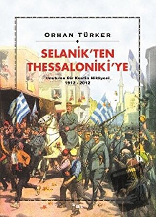 Selanik’ten Thessaloniki’ye - Orhan Türker - Sel Yayıncılık - Fiyatı -