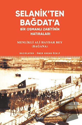 Selanik'ten Bağdat'a - Menlikli Ali Haydar Bey (Bağana) - İşaret Yayın