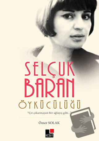 Selçuk Baran Öykücülüğü - Ömer Solak - Kesit Yayınları - Fiyatı - Yoru