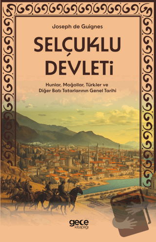 Selçuklu Devleti - Hunlar, Moğollar, Türkler ve Diğer Batı Tatarlarını