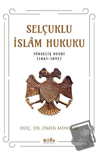 Selçuklu İslam Hukuku - Ömer Menekşe - Bilge Kültür Sanat - Fiyatı - Y