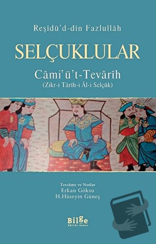 Selçuklular / Cami'ü't-Tevarih - Reşidü’d-din Fazlullah - Bilge Kültür