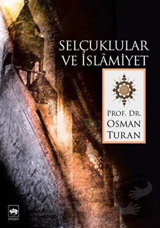 Selçuklular ve İslamiyet - Osman Turan - Ötüken Neşriyat - Fiyatı - Yo