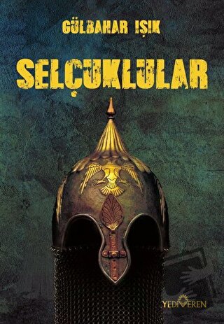 Selçuklular - Gülbahar Işık - Yediveren Yayınları - Fiyatı - Yorumları