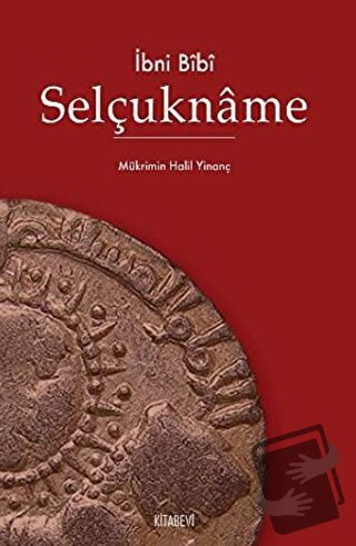 Selçukname - İbn Bibi - Kitabevi Yayınları - Fiyatı - Yorumları - Satı