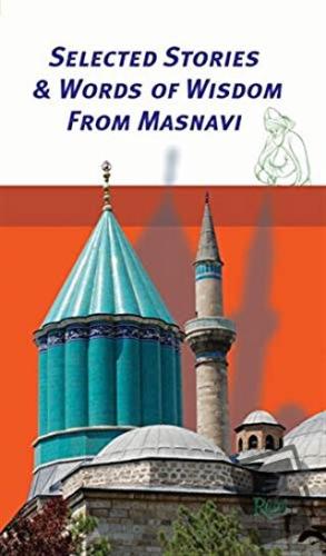 Selected Stories - Words of Wisdom from Masnavi - Tahir Yılmaz - Rumi 