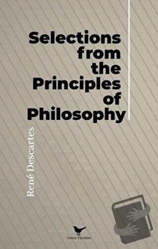 Selections from the Principles of Philosophy - Rene Descartes - Günce 