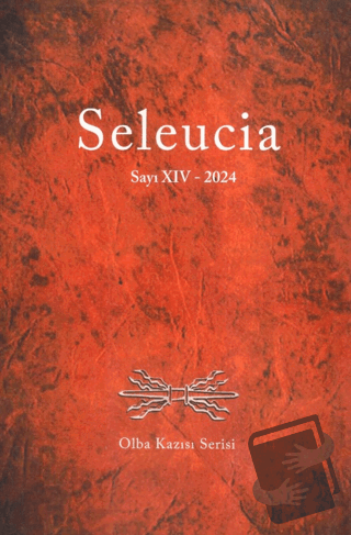 Seleucia Sayı XIV 2024 - Olba Kazısı Serisi - Kolektif - Bilgin Kültür