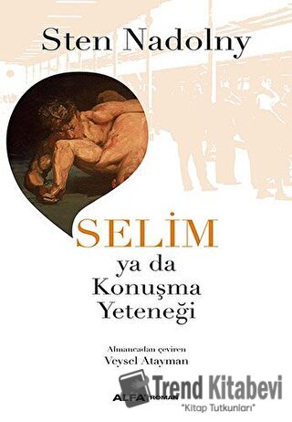 Selim - Sten Nadolny - Alfa Yayınları - Fiyatı - Yorumları - Satın Al