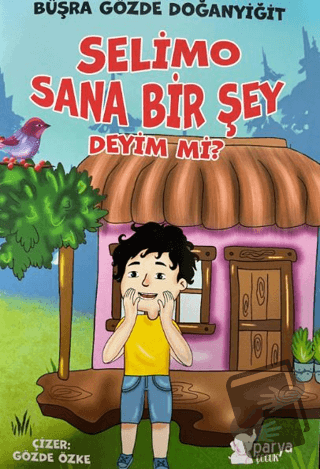 Selimo Sana Bir Şey Deyim Mi? - Büşra Gözde Doğanyiğit - Parya Kitap -