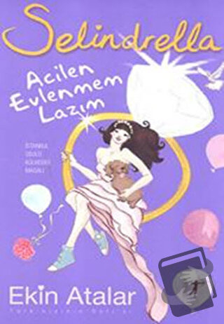 Selindrella Acilen Evlenmem Lazım - Ekin Atalar - Artemis Yayınları - 