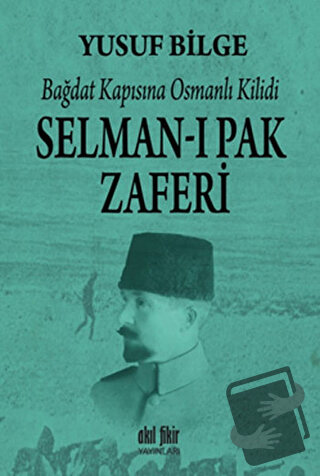 Selman-ı Pak Zaferi - Yusuf Bilge - Akıl Fikir Yayınları - Fiyatı - Yo