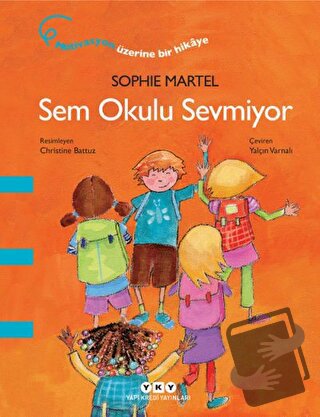 Sem Okulu Sevmiyor - Sophie Martel - Yapı Kredi Yayınları - Fiyatı - Y