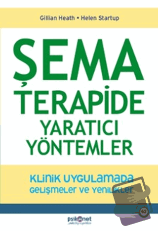 Şema Terapide Yaratıcı Yöntemler - Gillian Heath - Psikonet Yayınları 