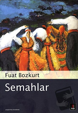 Semahlar - Fuat Bozkurt - Kapı Yayınları - Fiyatı - Yorumları - Satın 