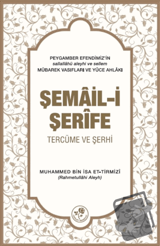 Şemail-i Şerife (Ciltli) - Muhammed bin İsa et-Tirmizi - Fazilet Neşri