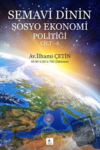 Semavi Dinin Sosyo Ekonomi Politiği Cilt 1 - İlhami Çetin - Kule Kitap