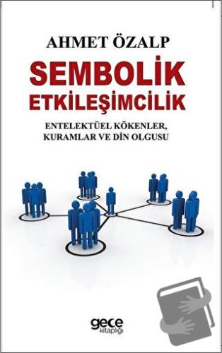 Sembolik Etkileşimcilik - Ahmet Özalp - Gece Kitaplığı - Fiyatı - Yoru