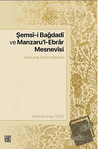 Şemsi-i Bağdadi Ve Manzaru'l-ebrar Mesnevisi - Mehmet Emin Temiz - Pal