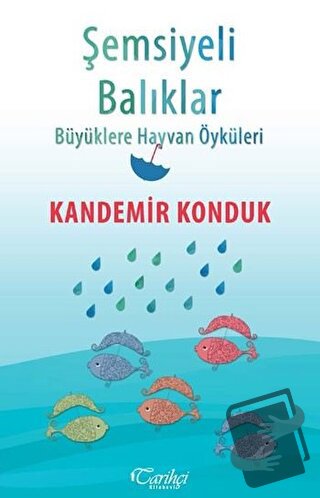 Şemsiyeli Balıklar - Kandemir Konduk - Tarihçi Kitabevi - Fiyatı - Yor