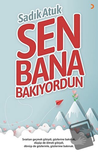 Sen Bana Bakıyordun - Sadık Atuk - Cinius Yayınları - Fiyatı - Yorumla