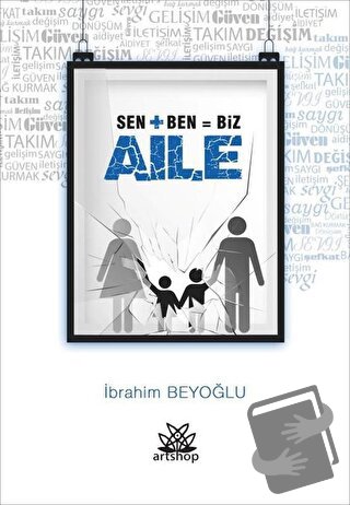 Sen + Ben = Biz Aile - İbrahim Beyoğlu - Artshop Yayıncılık - Fiyatı -