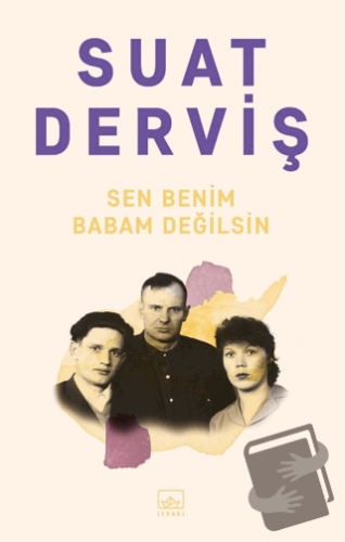 Sen Benim Babam Değilsin - Suat Derviş - İthaki Yayınları - Fiyatı - Y