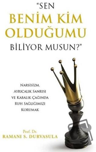 "Sen Benim Kim Olduğumu Biliyor musun?" - Ramani S. Durvasula - Görünm