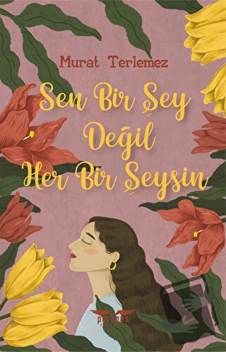 Sen Bir Şey Değil Her Bir Şeysin - Murat Terlemez - Perseus Yayınevi -