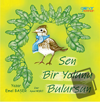 Sen Bir Yolunu Bulursun - Emel Başer - Gülnar Yayınları - Fiyatı - Yor