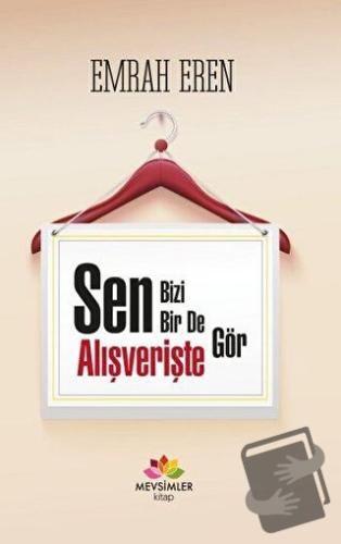 Sen Bizi Bir De Alışverişte Gör - Emrah Eren - Mevsimler Kitap - Fiyat