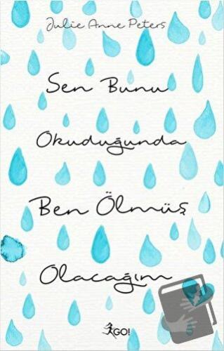 Sen Bunu Okuduğunda Ben Ölmüş Olacağım - Julie Anne Peters - GO! Kitap