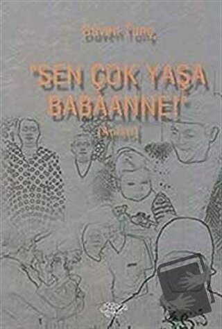 Sen Çok Yaşa Babaanne - Güven Tunç - Ürün Yayınları - Fiyatı - Yorumla