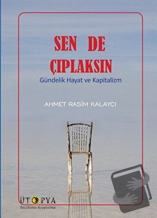 Sen De Çıplaksın - Ahmet Rasim Kalaycı - Ütopya Yayınevi - Fiyatı - Yo