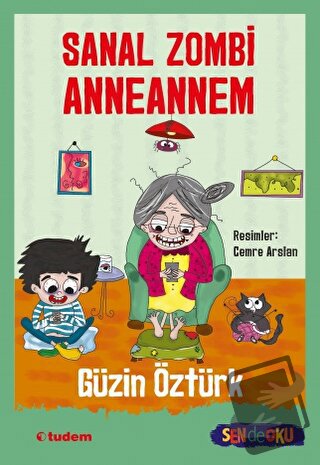 Sen de Oku - Sanal Zombi Anneannem - Güzin Öztürk - Tudem Yayınları - 