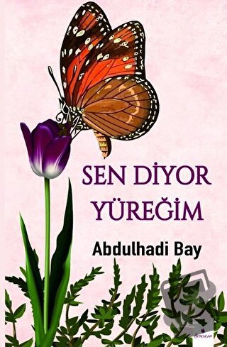 Sen Diyor Yüreğim - Abdulhadi Bay - Serencam Yayınevi - Fiyatı - Yorum