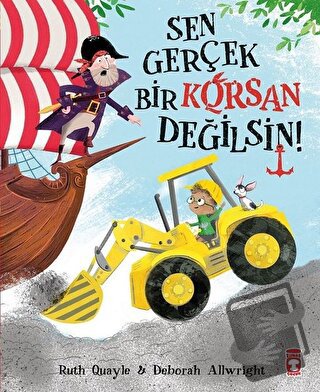 Sen Gerçek Bir Korsan Değilsin - Deborah Allwright - Timaş Çocuk - Fiy