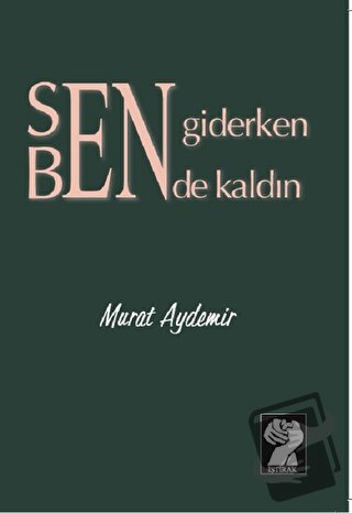 Sen Giderken Bende Kaldın - Murat Aydemir - İştirak Yayınevi - Fiyatı 