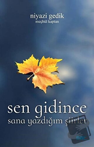 Sen Gidince - Niyazi Gedik - Mat Kitap - Fiyatı - Yorumları - Satın Al