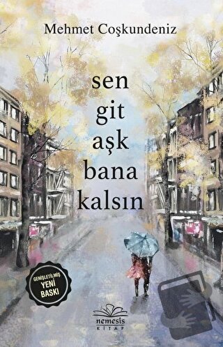 Sen Git Aşk Bana Kalsın - Mehmet Coşkundeniz - Nemesis Kitap - Fiyatı 