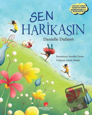 Sen Harikasın - Danielle Dufayet - Sabri Ülker Vakfı Yayınları - Fiyat