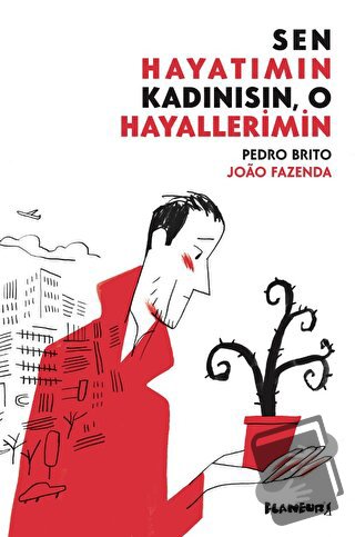 Sen Hayatımın Kadınısın, O Hayallerimin - Pedro Brito - Flaneur Books 