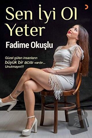 Sen İyi Ol Yeter - Fadime Okuşlu - Cinius Yayınları - Fiyatı - Yorumla