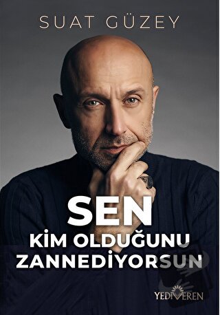 Sen Kim Olduğunu Zannediyorsun - Suat Güzey - Yediveren Yayınları - Fi