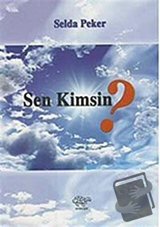 Sen Kimsin? - Selda Peker - Ürün Yayınları - Fiyatı - Yorumları - Satı