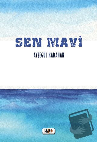 Sen Mavi - Ayşegül Karahan - Tilki Kitap - Fiyatı - Yorumları - Satın 