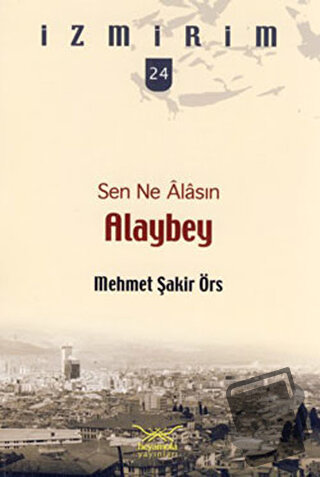 Sen Ne Alasın Alaybey - Mehmet Şakir Örs - Heyamola Yayınları - Fiyatı